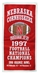 Nebraska Cornhuskers 1997 Football Champions Banner - FW-F5475